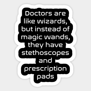 Funny doctor quote Sticker